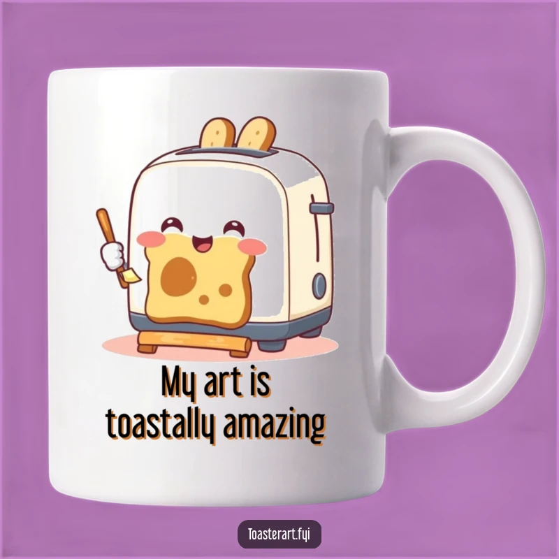 Funny Toaster Art Mug: A Happy Toaster Paints Toast, Perfect Gift for Art Lovers