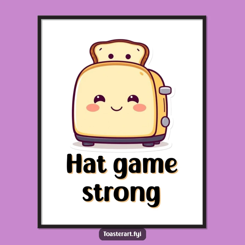 Funny Toast Hat Toaster Poster: Quirky Wall Art Gift for Kitchen and Fashion Lovers