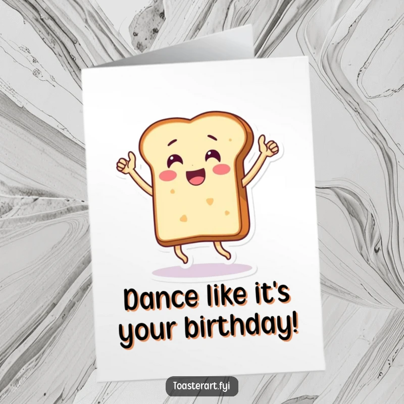Funny free printable birthday card: A bread slice character enthusiastically performing a jubilant victory dance.