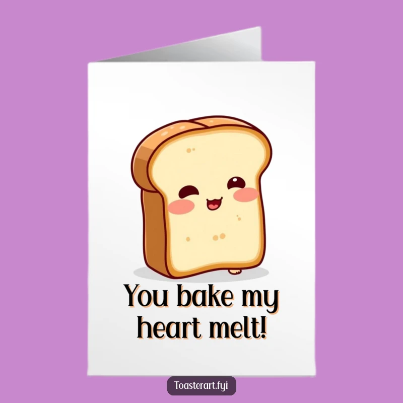 Free Printable Birthday Card: Blushing Bread Toasts Itself, Comical Downloadable Gift!