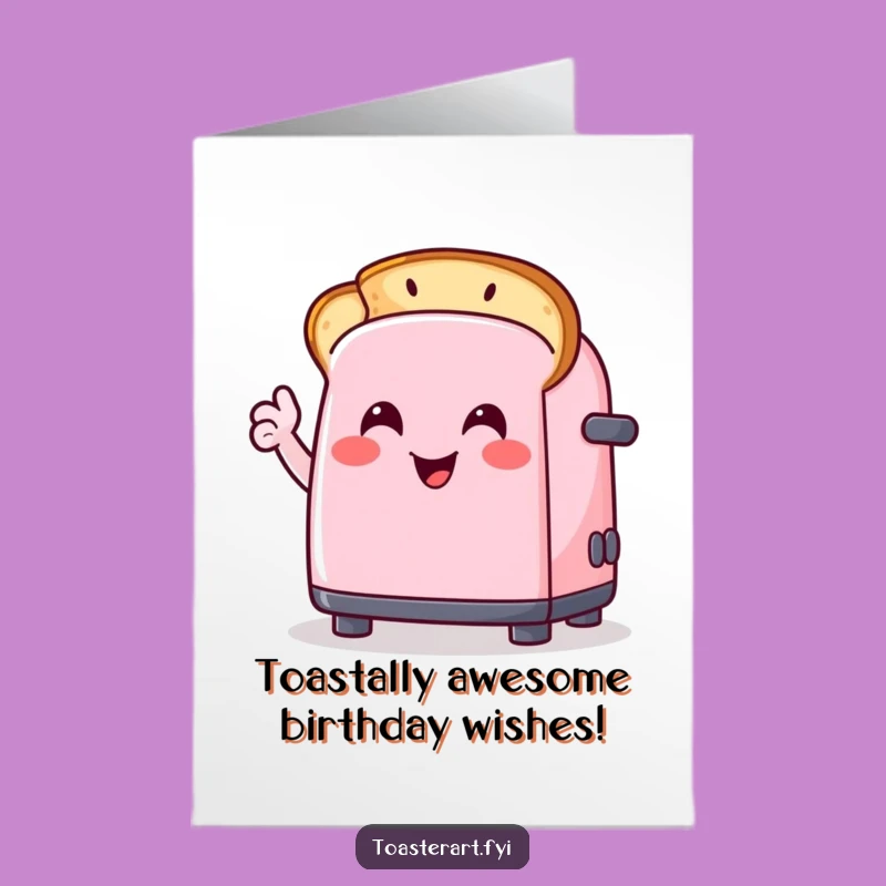Free Printable Birthday Card: Funny Toaster Draws Smiley Toast - DIY Downloadable Gift