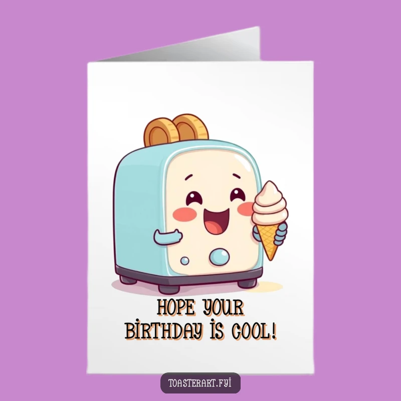 Free Printable Birthday Card: Funny Toaster & Ice Cream - Downloadable Gift