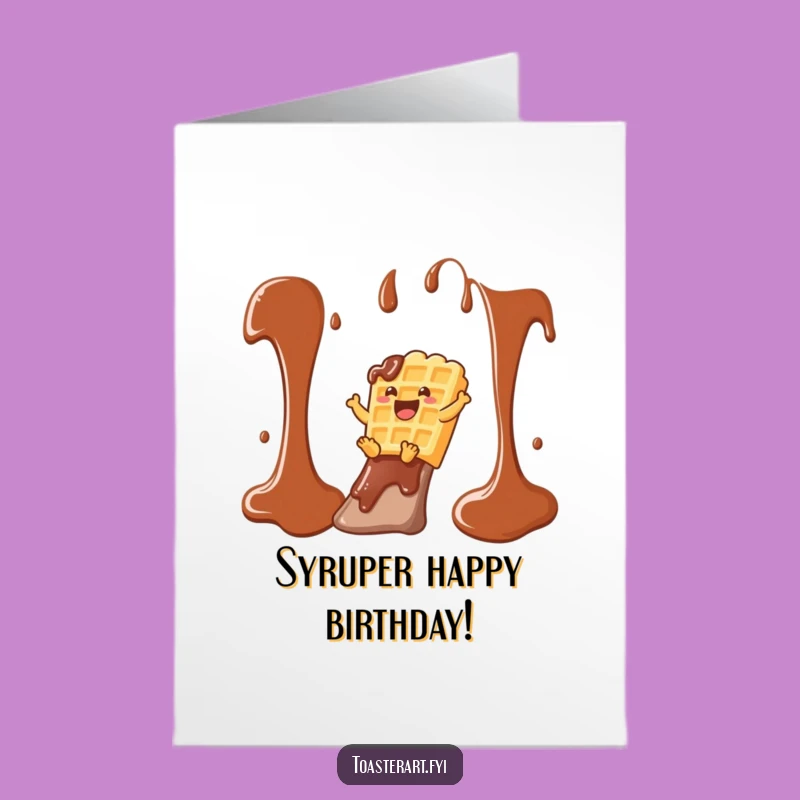 Free Printable Birthday Card: Funny Waffle Syrup Slide Downloadable - A Sweet Treat Gift!