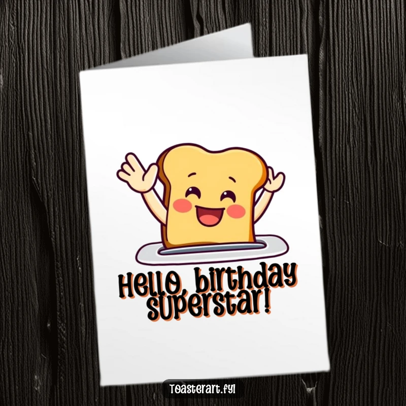 Funny Free Printable Birthday Card: A grinning toast slice enthusiastically waving from a toaster slot, happy greetings.