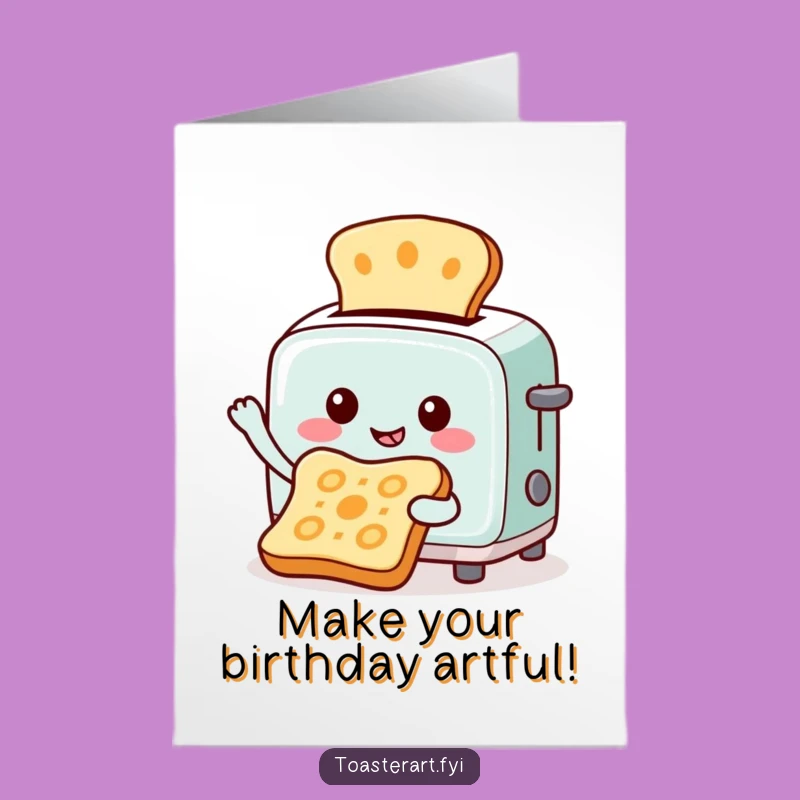 Free Printable Birthday Card: Toaster's Artful Toast - Creative DIY Gift