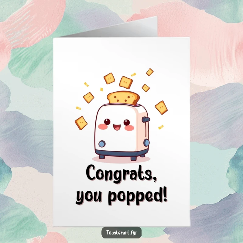 Funny Free Printable Congratulations Card of a cheerful toaster character showering toast slices like confetti.