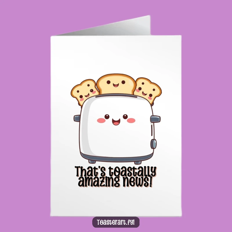 Free Printable Congrats Card: Toaster Toast Faces - Funny Downloadable!