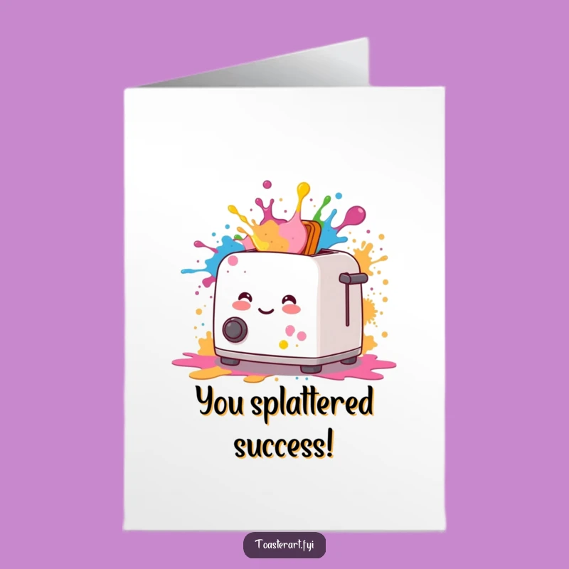 Free Printable Congrats Card: Paint Splatter Toaster - Funny Downloadable Gift