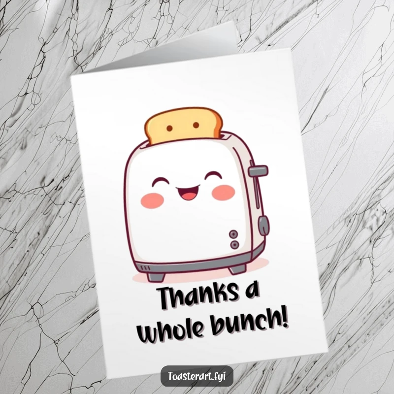 Funny Free Printable Thank You Card featuring a smiling toaster offering warm, perfectly toasted bread as a token of gratitude.