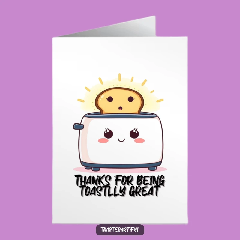 Free Printable Thank You Card: Glowing Toast Toaster - Funny Downloadable