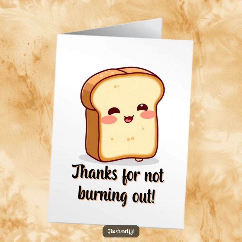 Funny Free Printable Thank You Card: Blushing bread slice character humorously tries to toast itself, offering thanks.