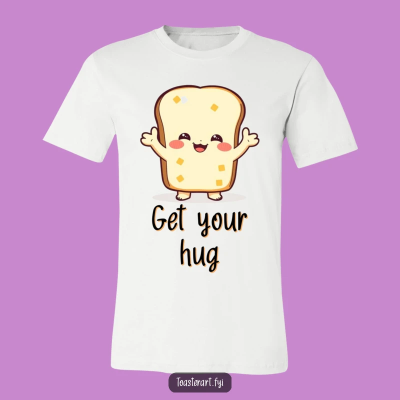 Funny Toast Hug T-Shirt: Loving Embrace Character, Comfy Funny Gift